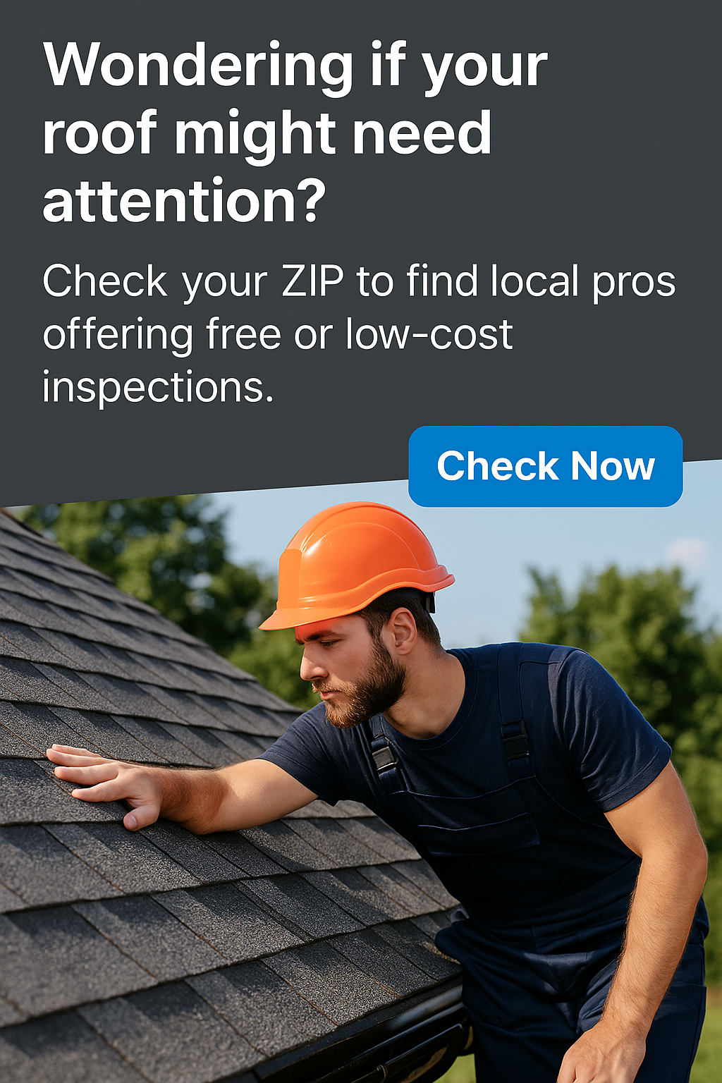 Wondering if your roof might need attention? Check your ZIP to find local pros offering free or low-cost inspections.